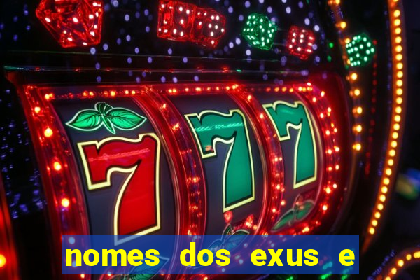 nomes dos exus e seus significados